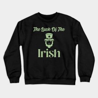 The Luck of The Irish Crewneck Sweatshirt